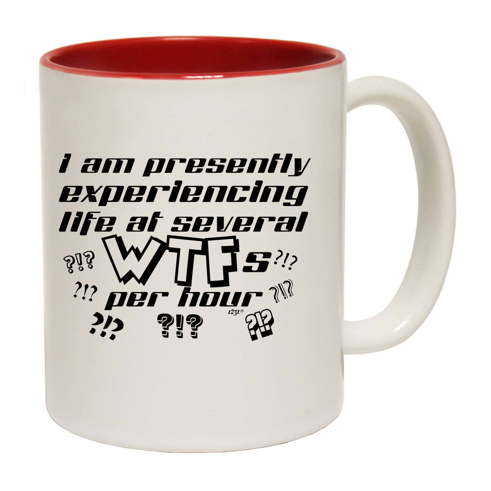Presently Experiencing Life At Several Wtfs Per Hour - Funny Coffee Mug