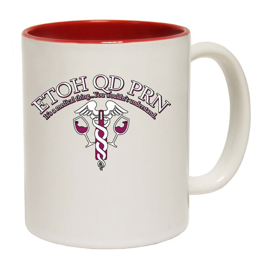 Etoh Qd Prn Medical Thing Nurse - Funny Coffee Mug