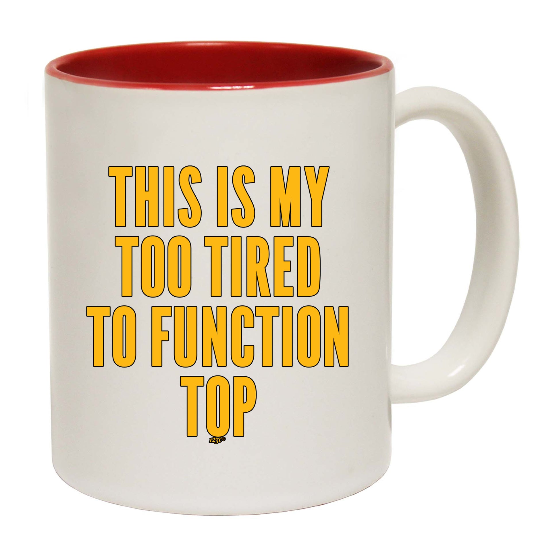 This Is My Too Tired To Function Top - Funny Coffee Mug