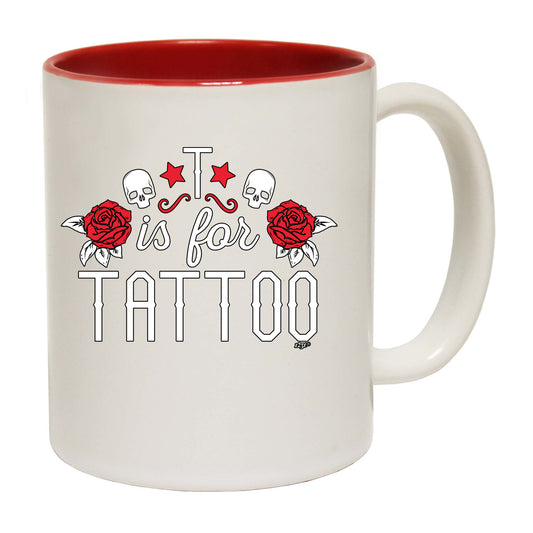 T Is For Tattoo - Funny Coffee Mug