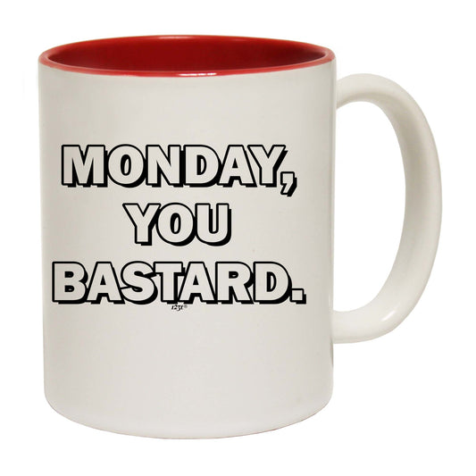 Monday You Bastard - Funny Coffee Mug