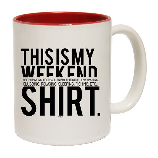 This Is My Weekend Shirt - Funny Coffee Mug