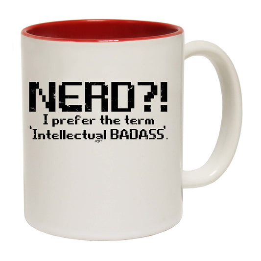 Nerd Prefer Intellectual Badass - Funny Coffee Mug