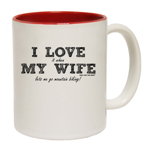 Rltw  I Love It When My Wife Lets Me Go Mountain Biking - Funny Coffee Mug