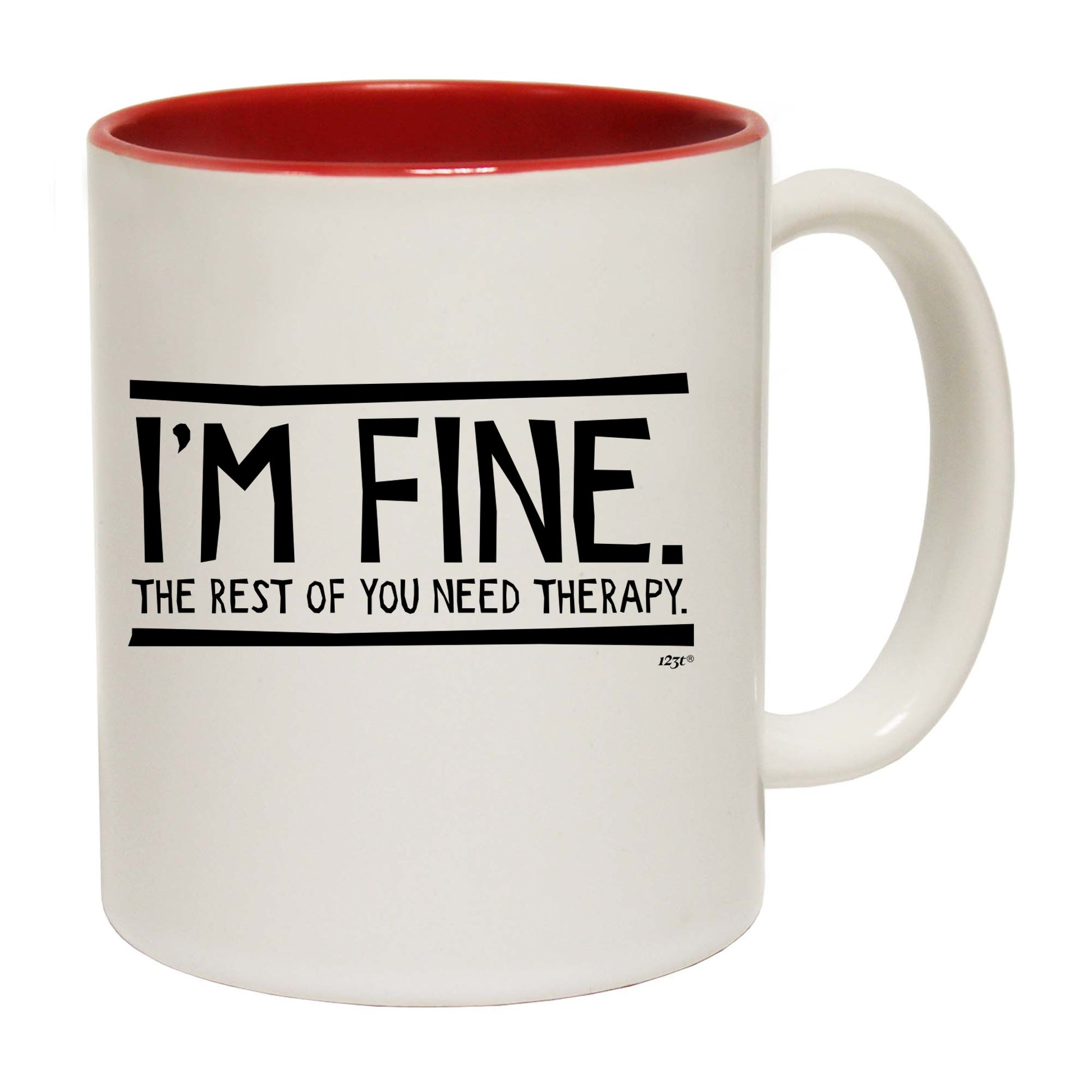 Im Fine The Rest Of You Need Therapy - Funny Coffee Mug