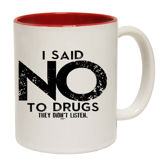 Said No They Didnt Listen - Funny Coffee Mug