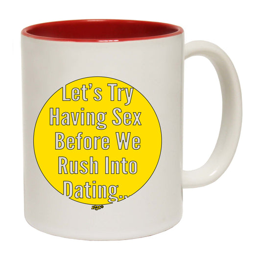 Lets Try Having Before Dating - Funny Coffee Mug