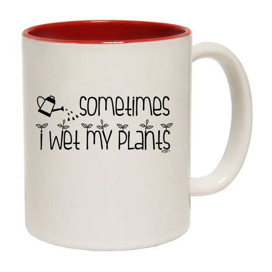 Sometimes Wet My Plants - Funny Coffee Mug