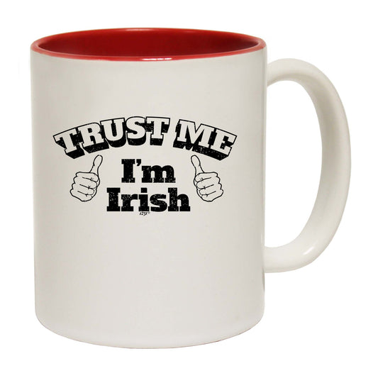 Trust Me Im Irish - Funny Coffee Mug