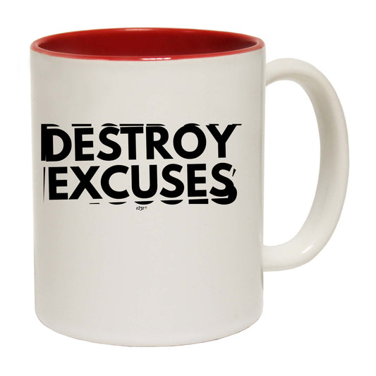 Destroy Excuses - Funny Coffee Mug