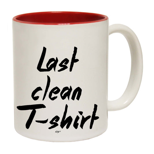 Last Clean Tshirt - Funny Coffee Mug