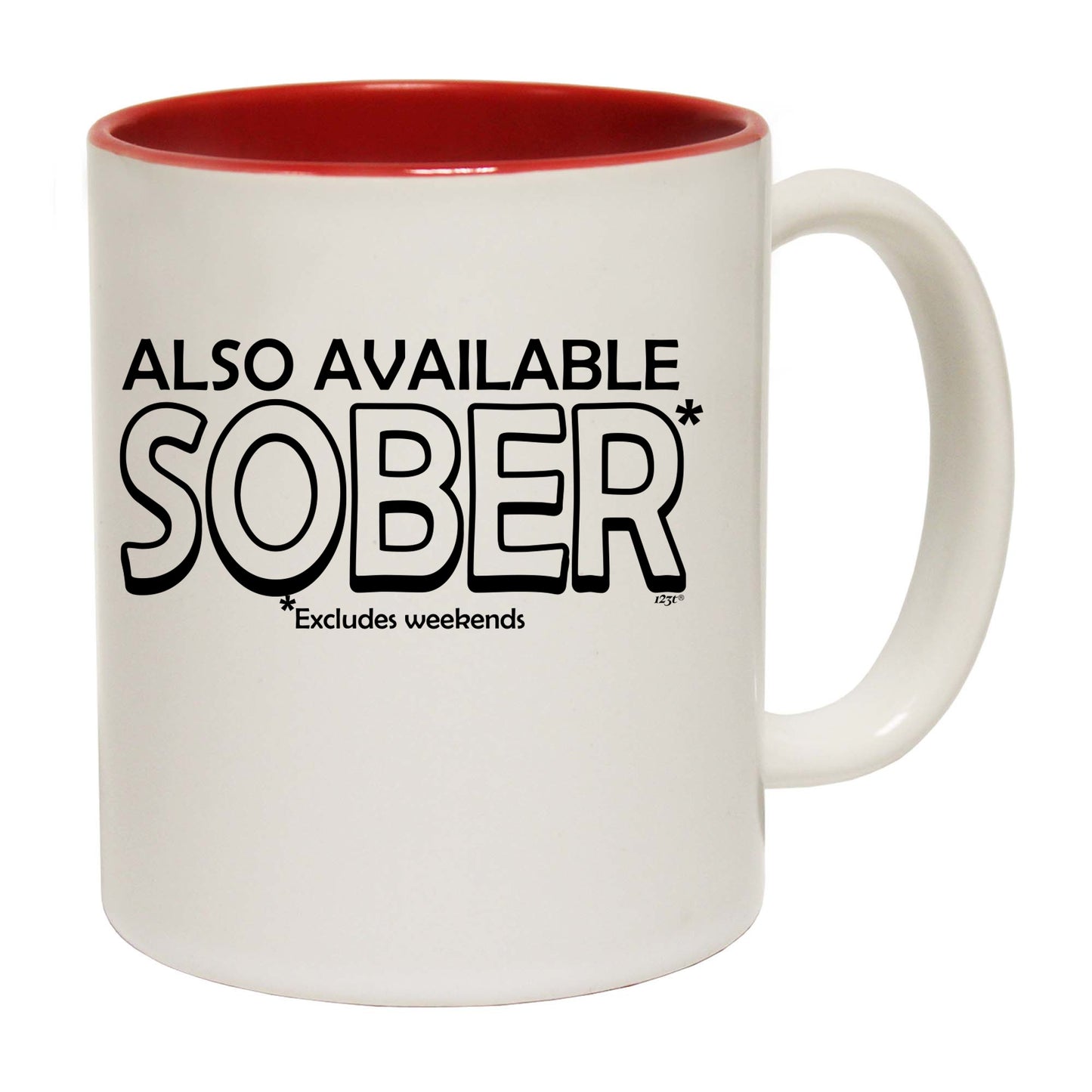 Also Available Sober - Funny Coffee Mug