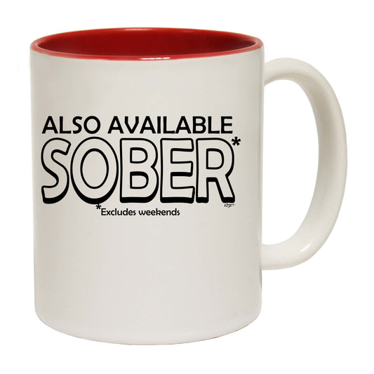 Also Available Sober - Funny Coffee Mug