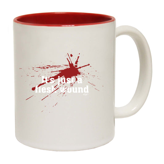 Its Just A Flesh Wound - Funny Coffee Mug