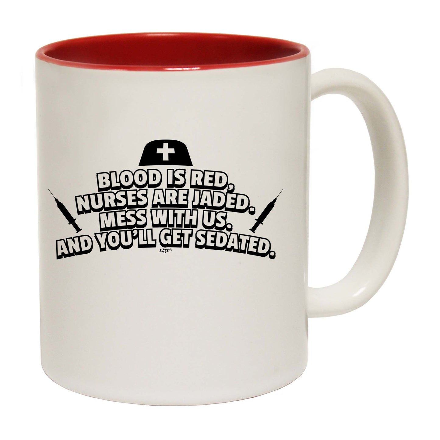 Blood Is Red Nurses Are Jaded - Funny Coffee Mug