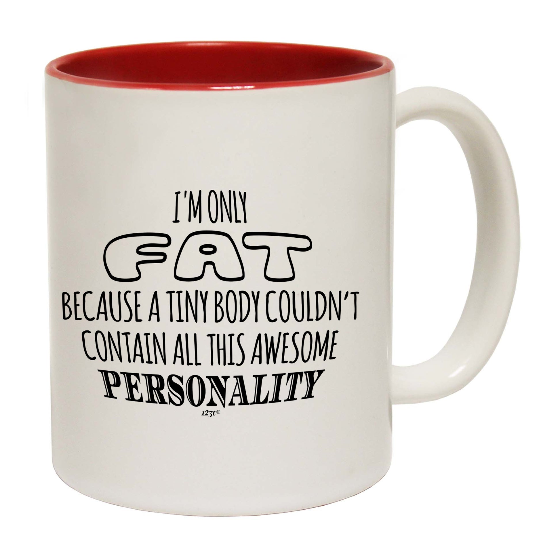 A Tiny Body Couldnt Contain - Funny Coffee Mug