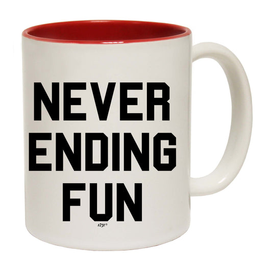Never Ending Fun - Funny Coffee Mug