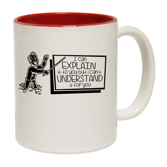 Can Explain It To You But - Funny Coffee Mug