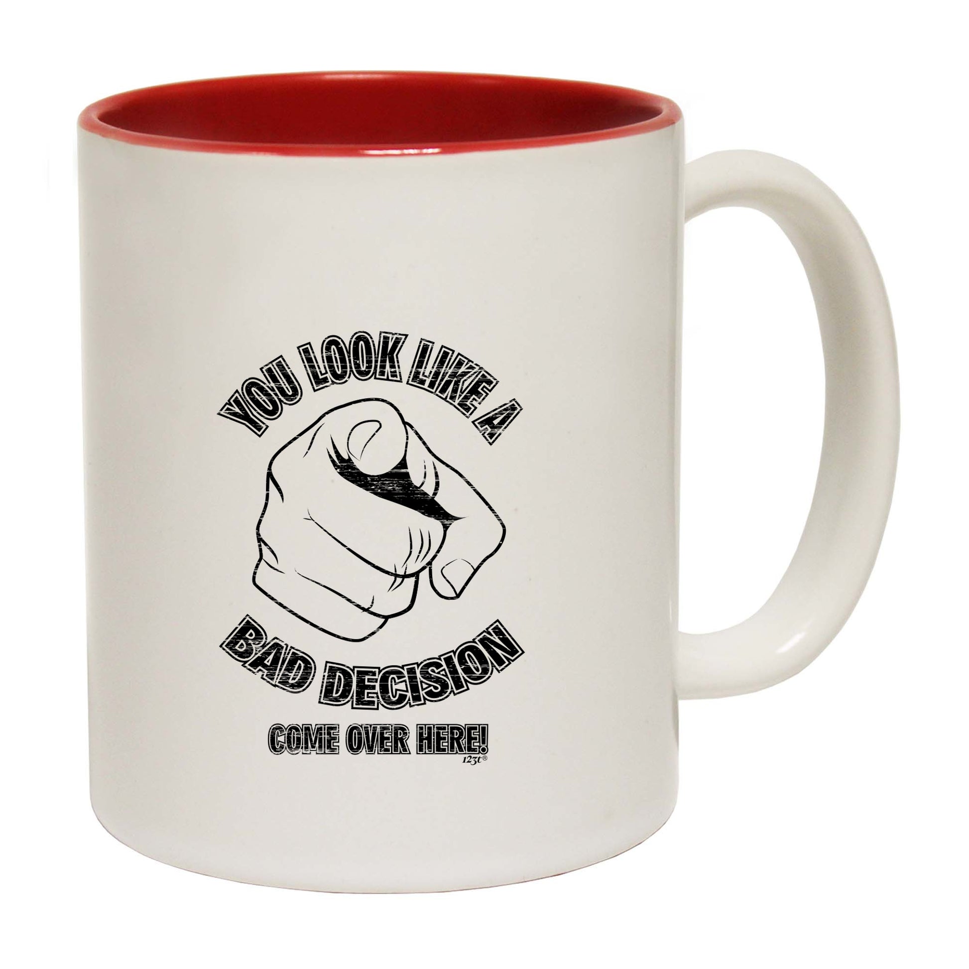 You Look Like A Bad Decision - Funny Coffee Mug