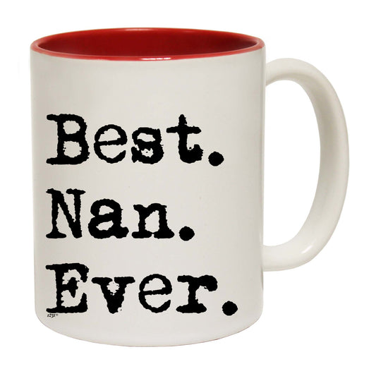 Best Nan Ever Nanna - Funny Coffee Mug