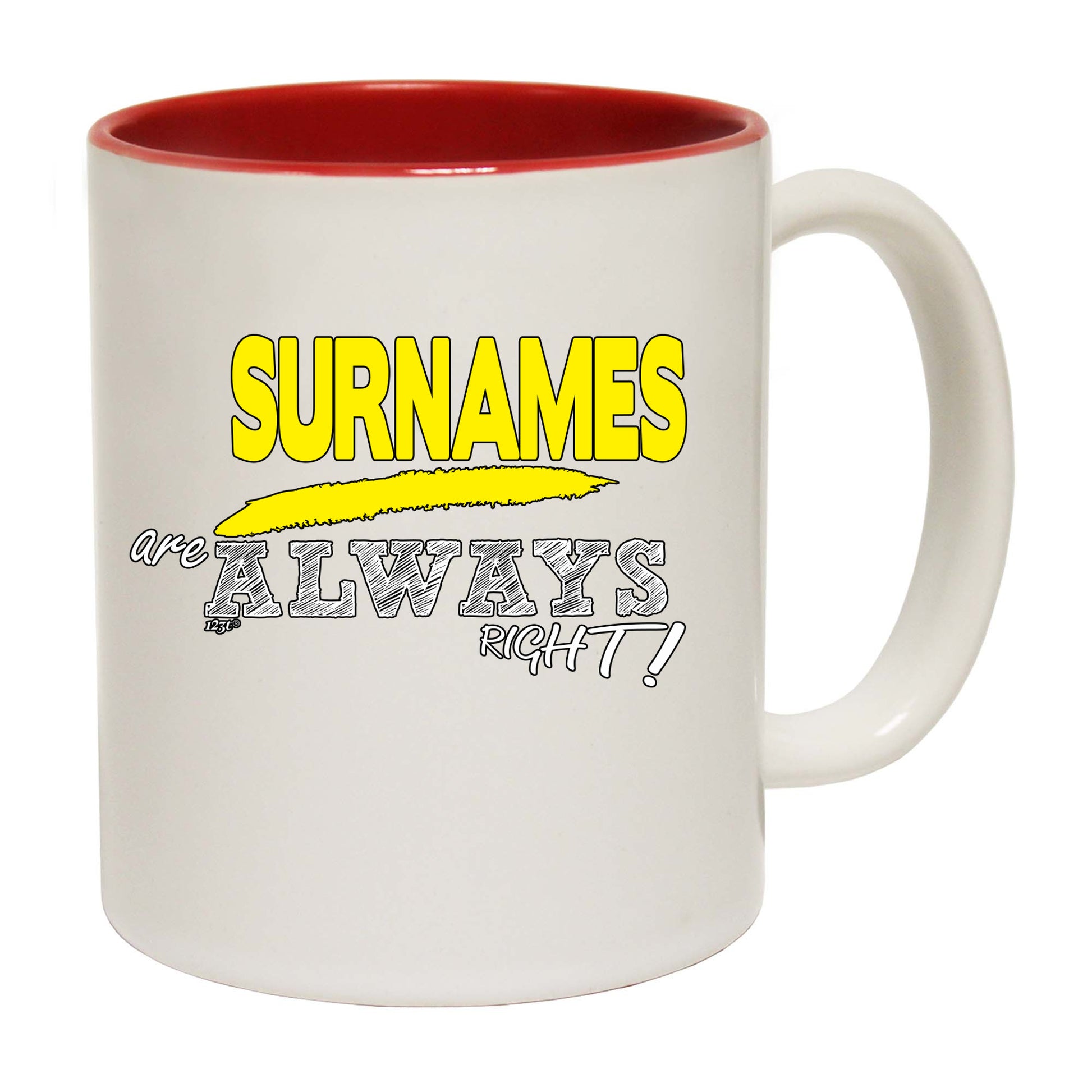 Your Name Always Right - Funny Coffee Mug