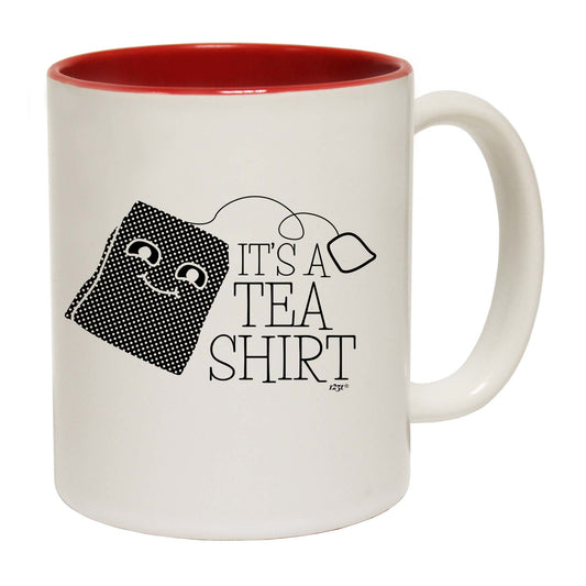Its A Tea Shirt - Funny Coffee Mug
