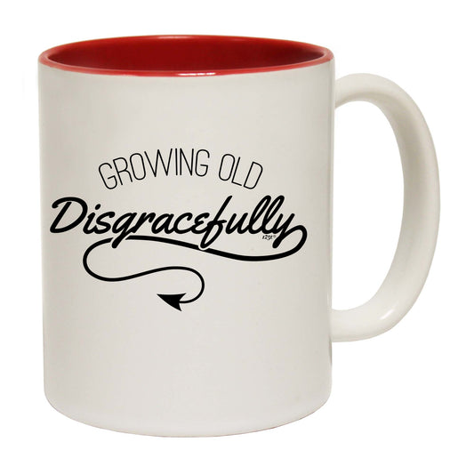 Growing Old Digracefully Age - Funny Coffee Mug