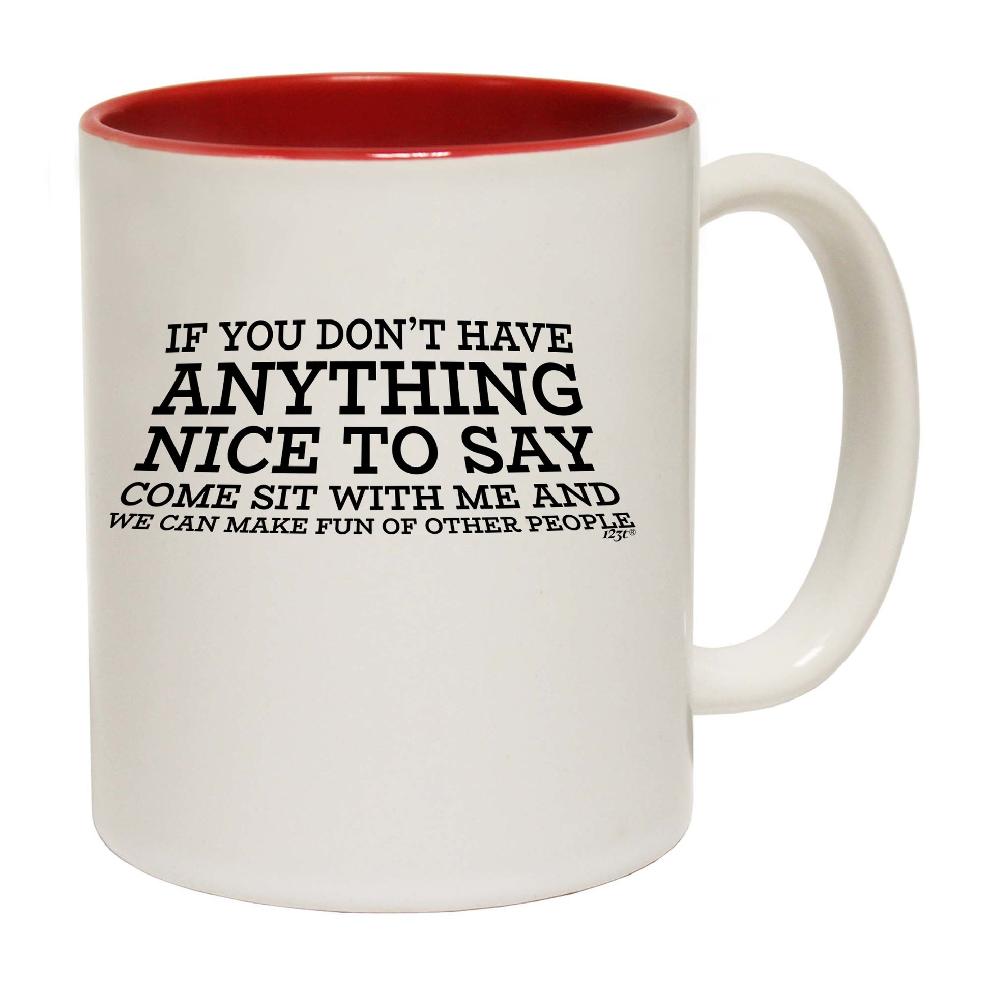 If You Dont Have Anything Nice To Say - Funny Coffee Mug