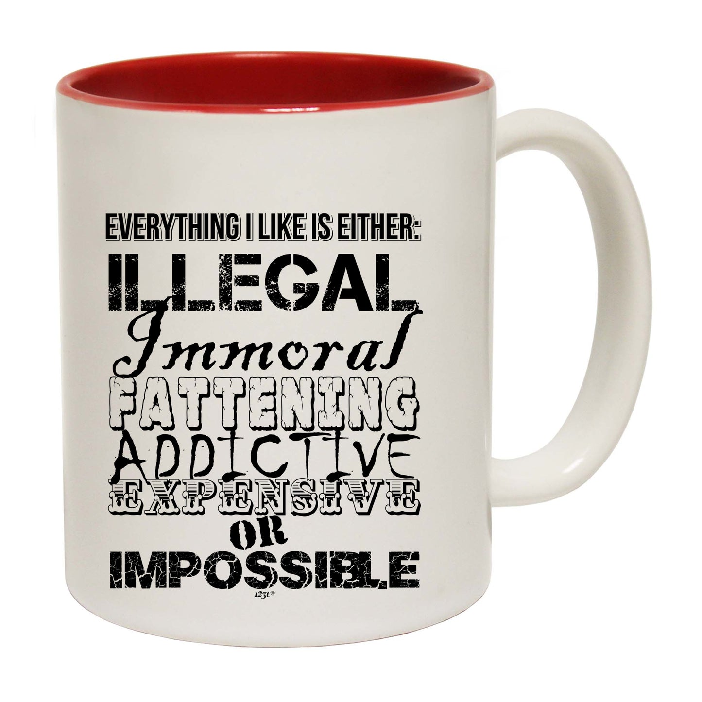 Everything Like Is Either Immoral Or Impossible - Funny Coffee Mug