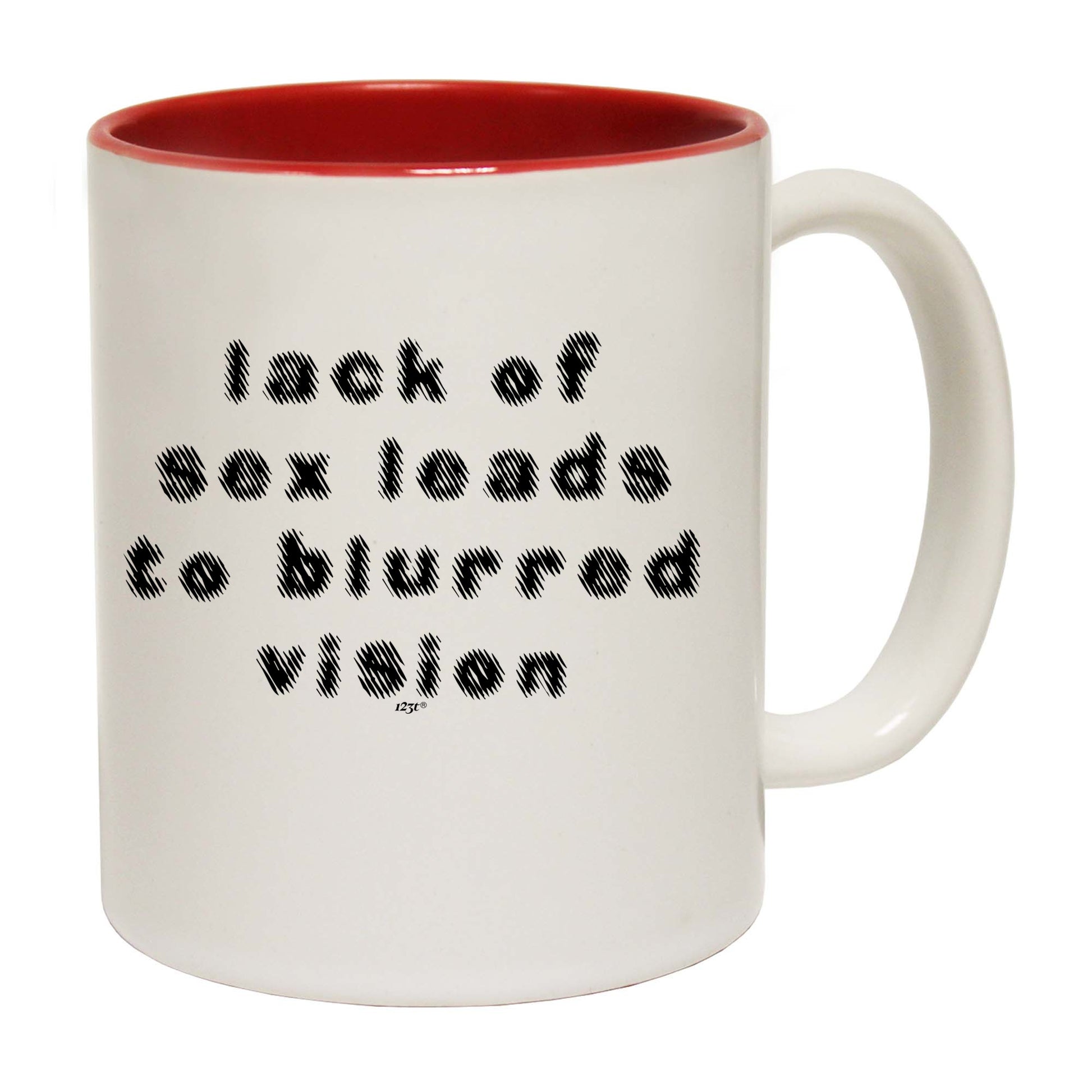 Lack Of S X Leads To Blurred Vision - Funny Coffee Mug