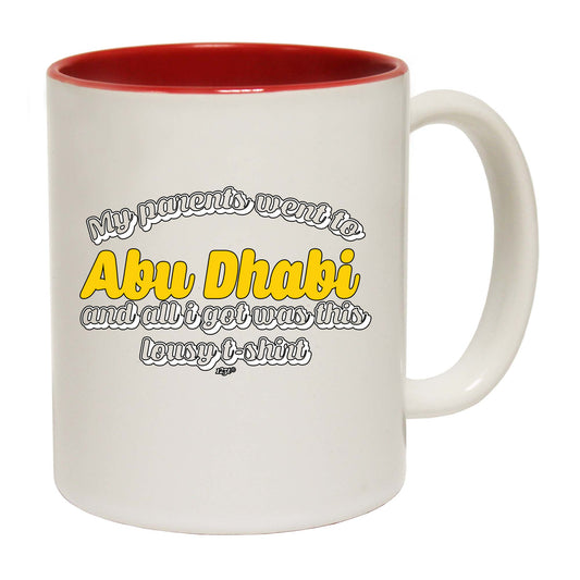 Abu Dhab My Parents Went To And All Got - Funny Coffee Mug