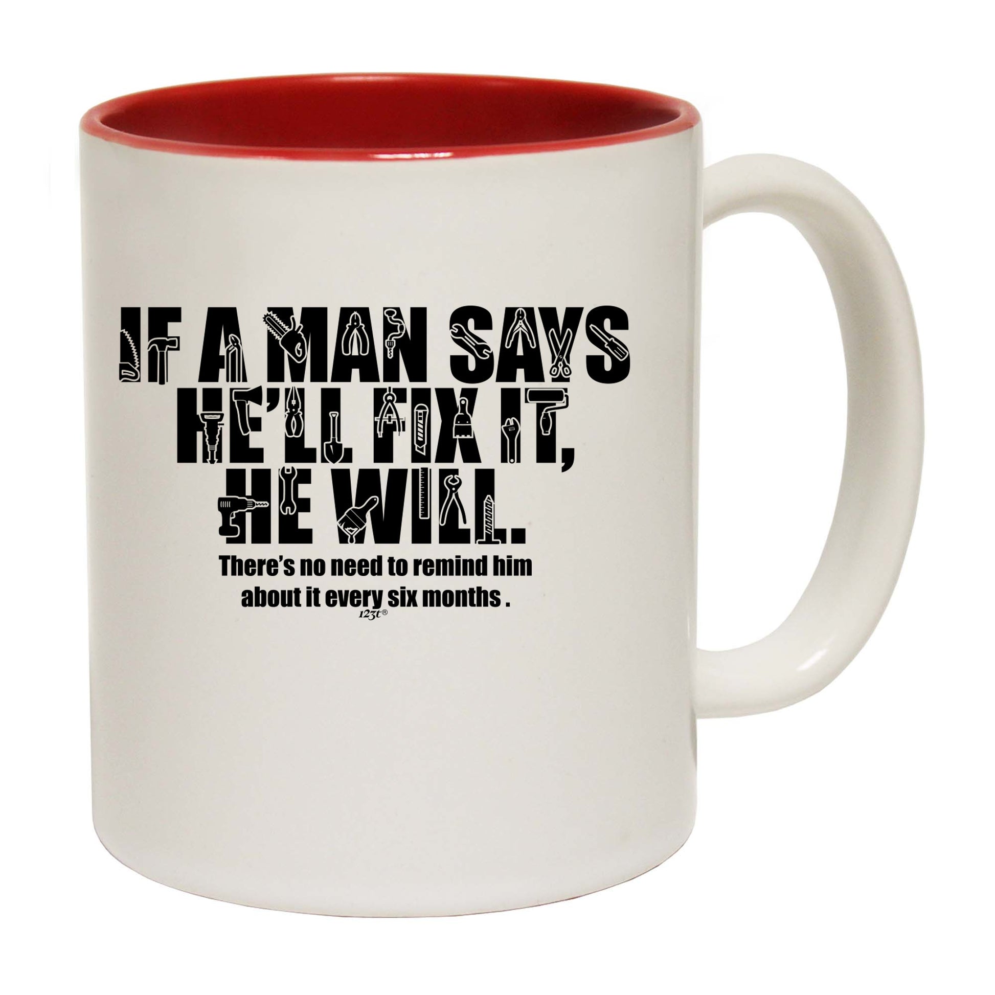 If A Man Says Hell Fix It He Will - Funny Coffee Mug