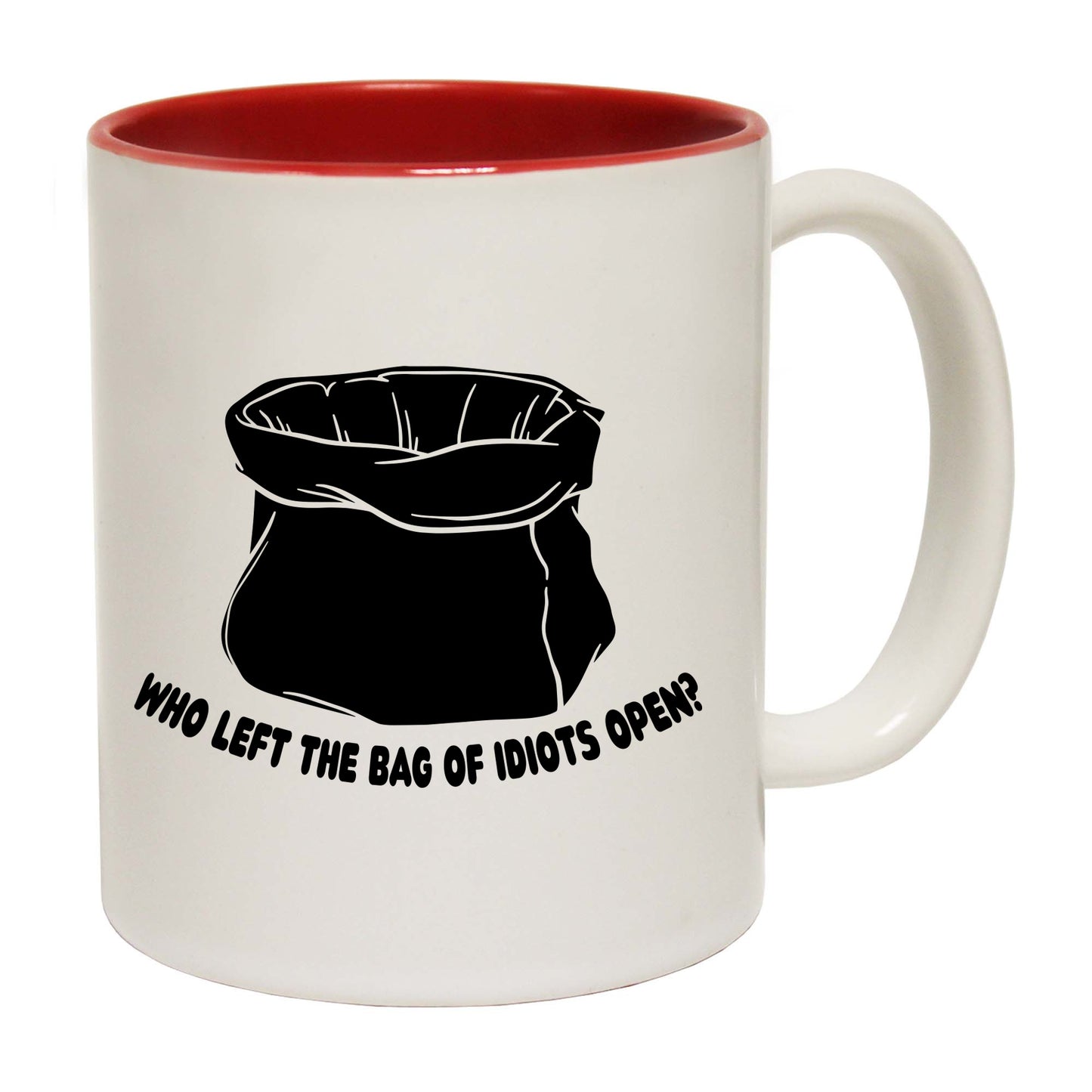 Who Left The Bag Of Idiots Open - Funny Coffee Mug