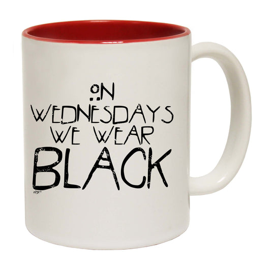 On Wednesdays We Wear Black - Funny Coffee Mug