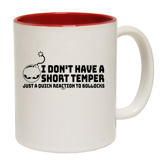Short Temper Just A Quick Reaction To Bullocks - Funny Coffee Mug