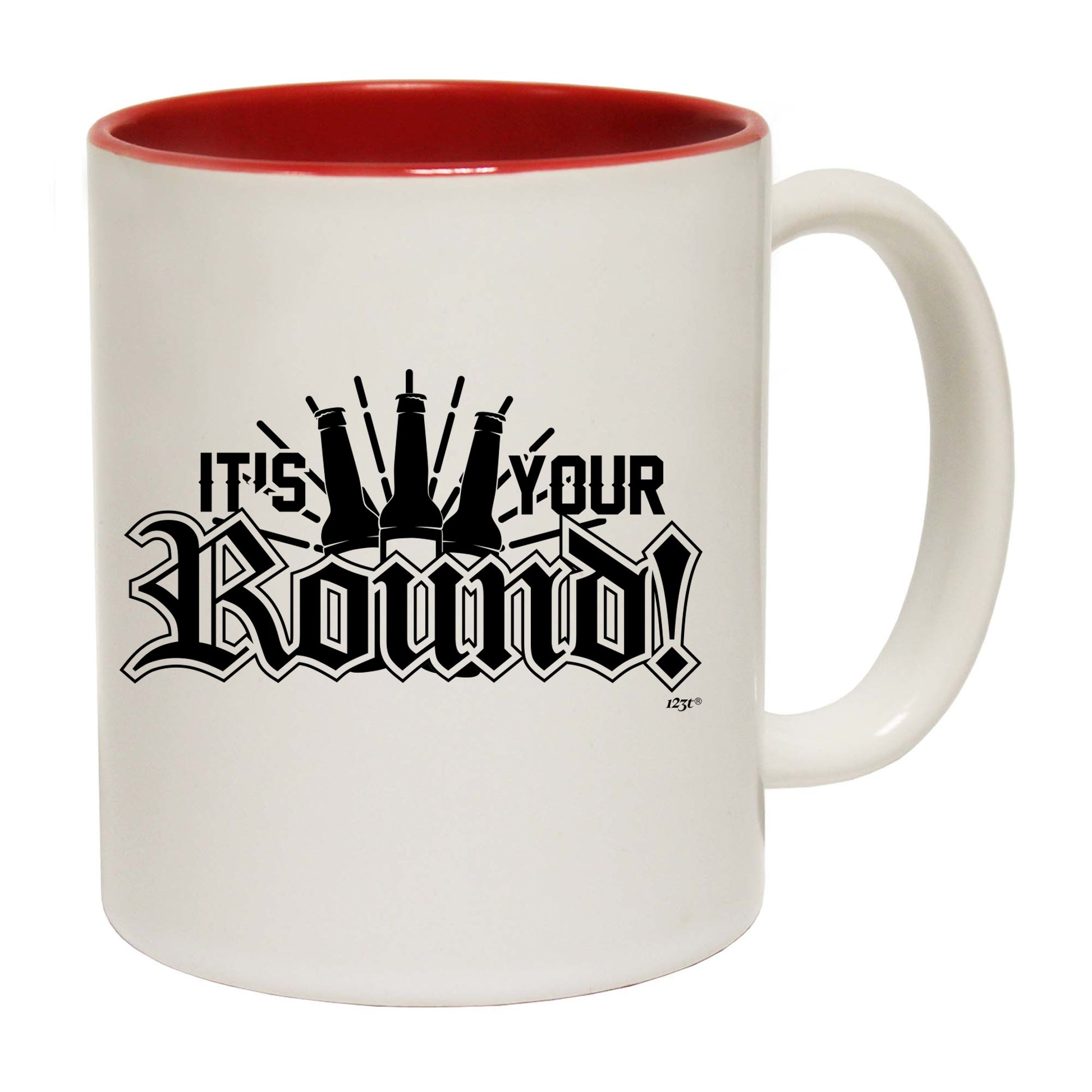 Its Your Round - Funny Coffee Mug