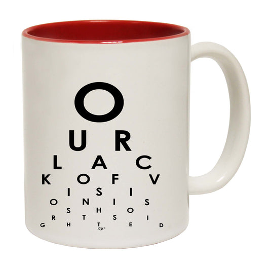 Our Lack Of Vision - Funny Coffee Mug