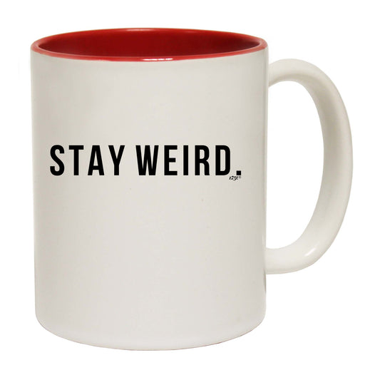 Stay Weird - Funny Coffee Mug