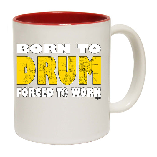 Born To Drum - Funny Coffee Mug