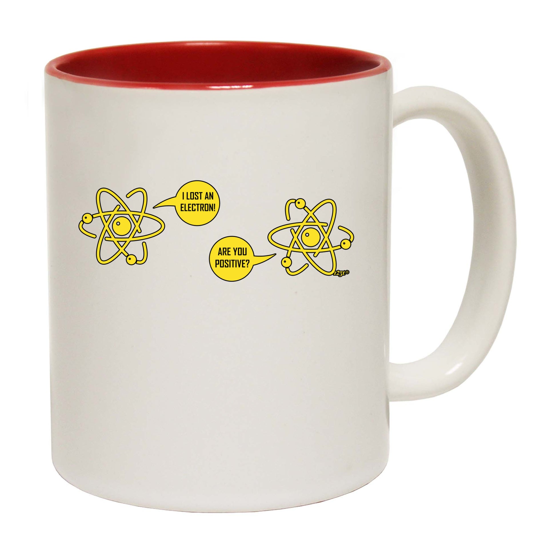 Lost An Electron Are You Positive - Funny Coffee Mug