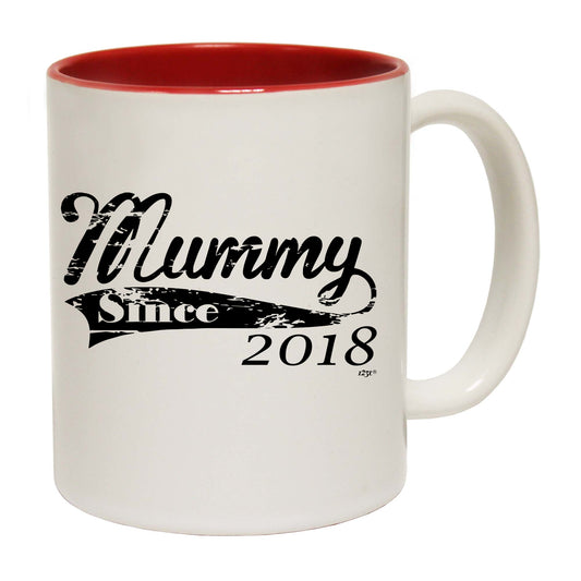 Mummy Since 2018 - Funny Coffee Mug