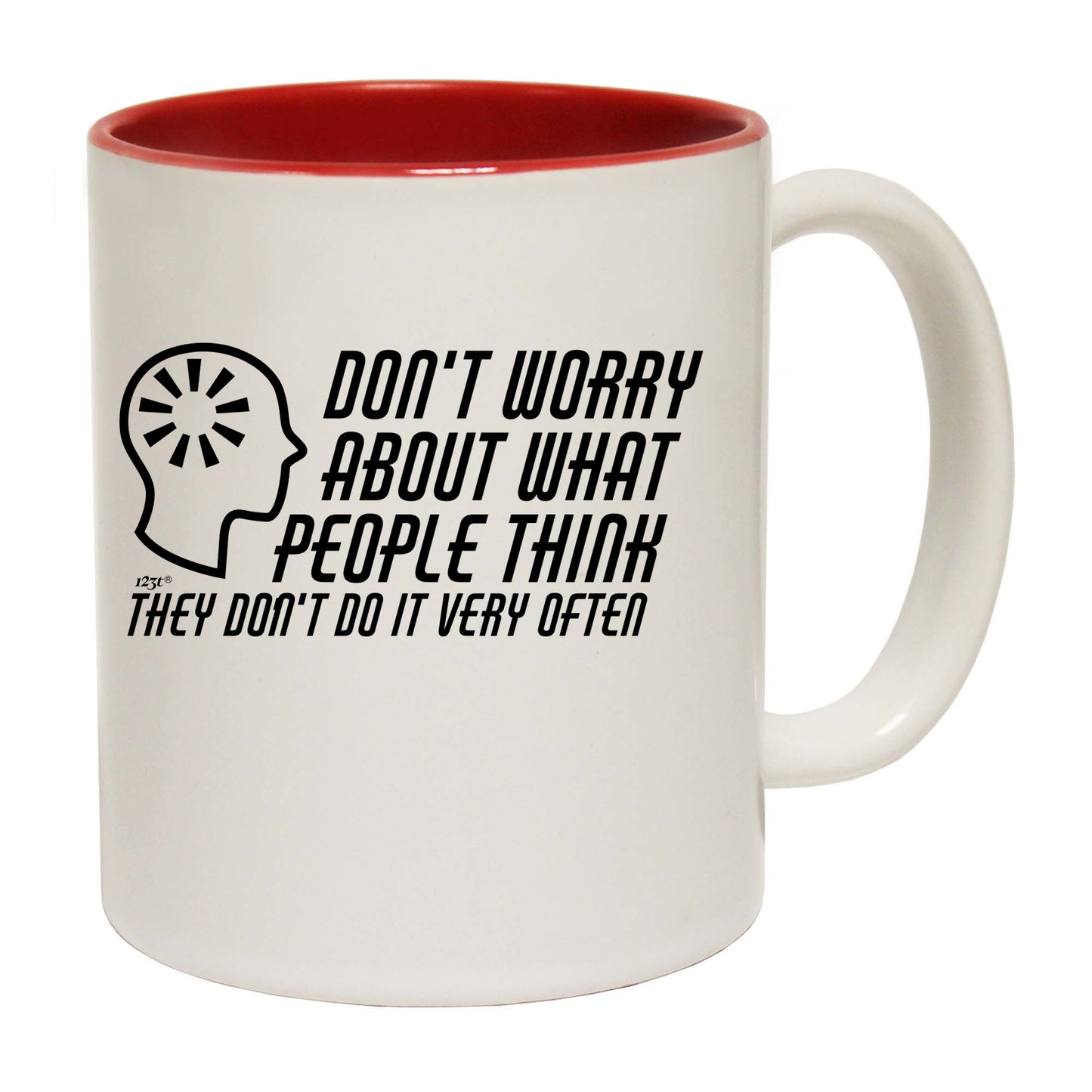 Dont Worry About What People Think - Funny Coffee Mug