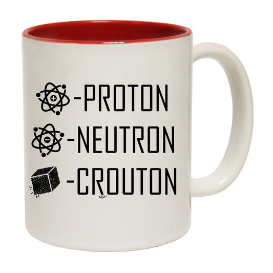 Proton Neutron Crouton - Funny Coffee Mug