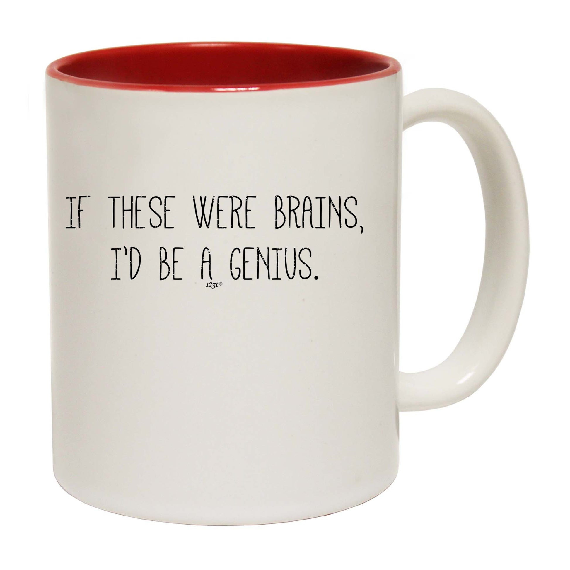 If These Were Brains Id Be A Genius - Funny Coffee Mug