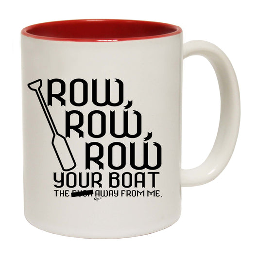 Row Row Row Your Boat - Funny Coffee Mug