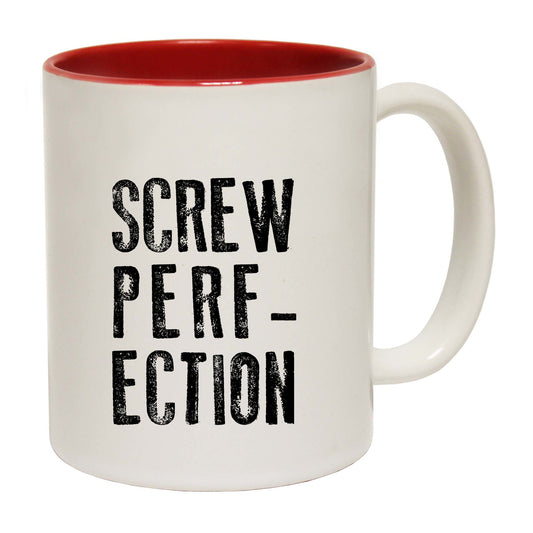 Screw Perfection - Funny Coffee Mug