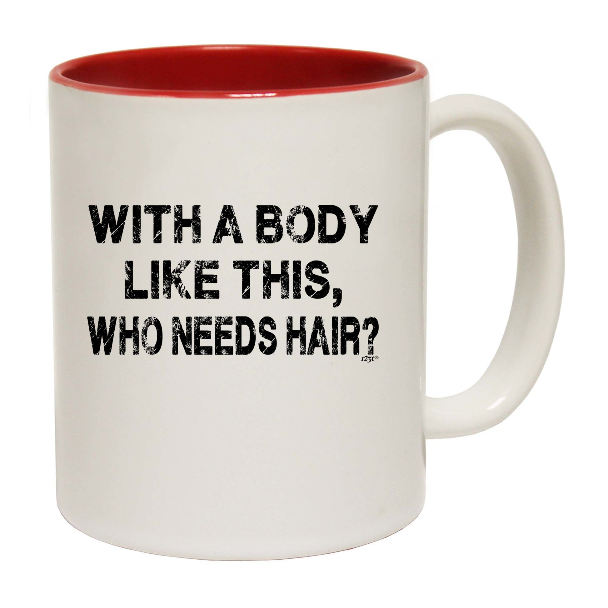 With A Body Like This Who Needs Hair Bald - Funny Coffee Mug