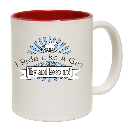 Ride Like A Girl Try To Keep Up Horses - Funny Coffee Mug