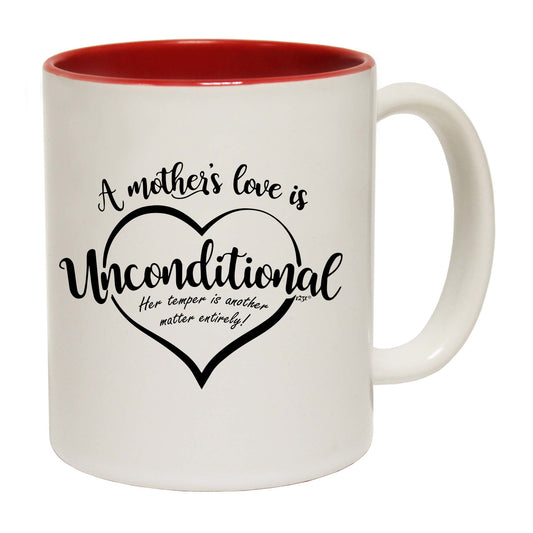 A Mothers Love Is Unconditional - Funny Coffee Mug