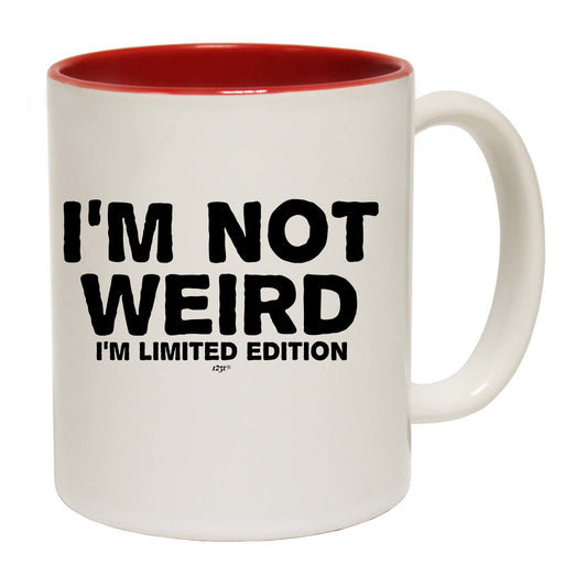 Im Not Weird Im Limited Edition - Funny Coffee Mug